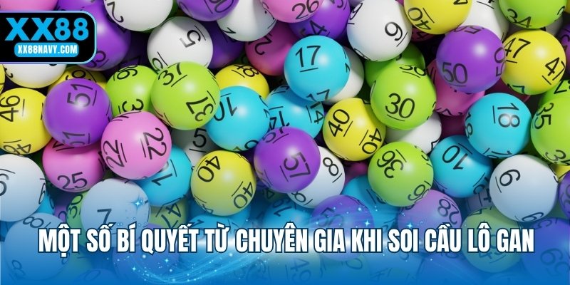 Một số bí quyết từ chuyên gia khi soi cầu lô gan