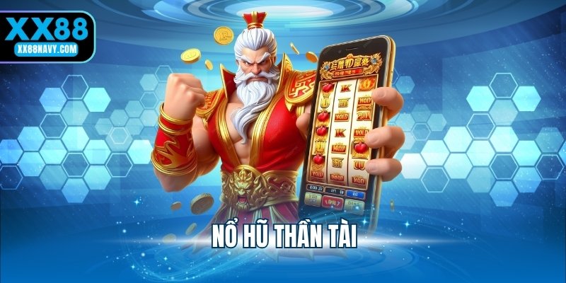 nổ hũ thần tài