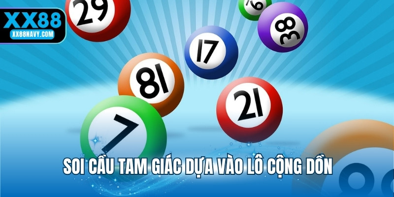 Soi cầu tam giác dựa vào lô cộng dồn