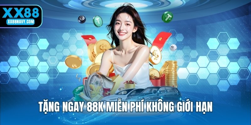 Tặng ngay 88k miễn phí không giới hạn